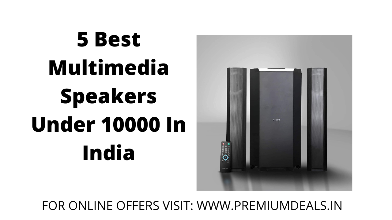 5 Best Multimedia Speakers Under 10000 In India