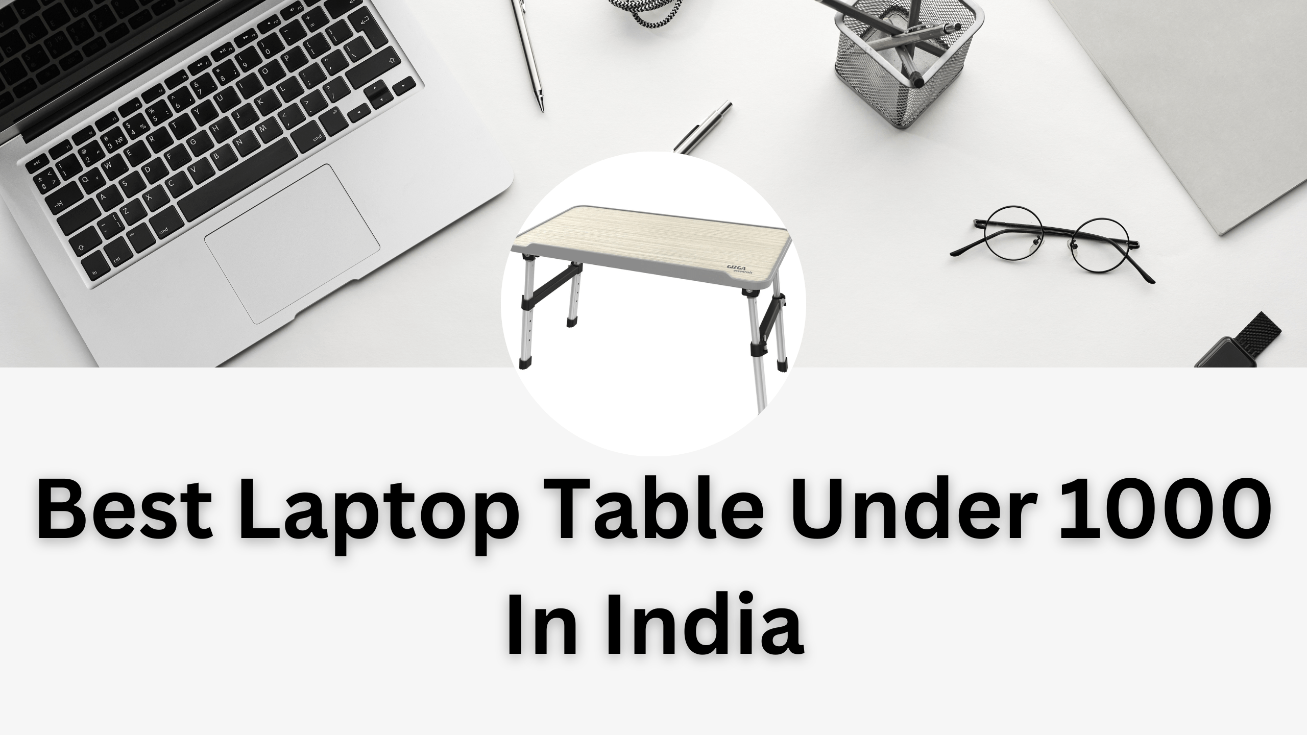 Best Laptop Table Under 1000 In India