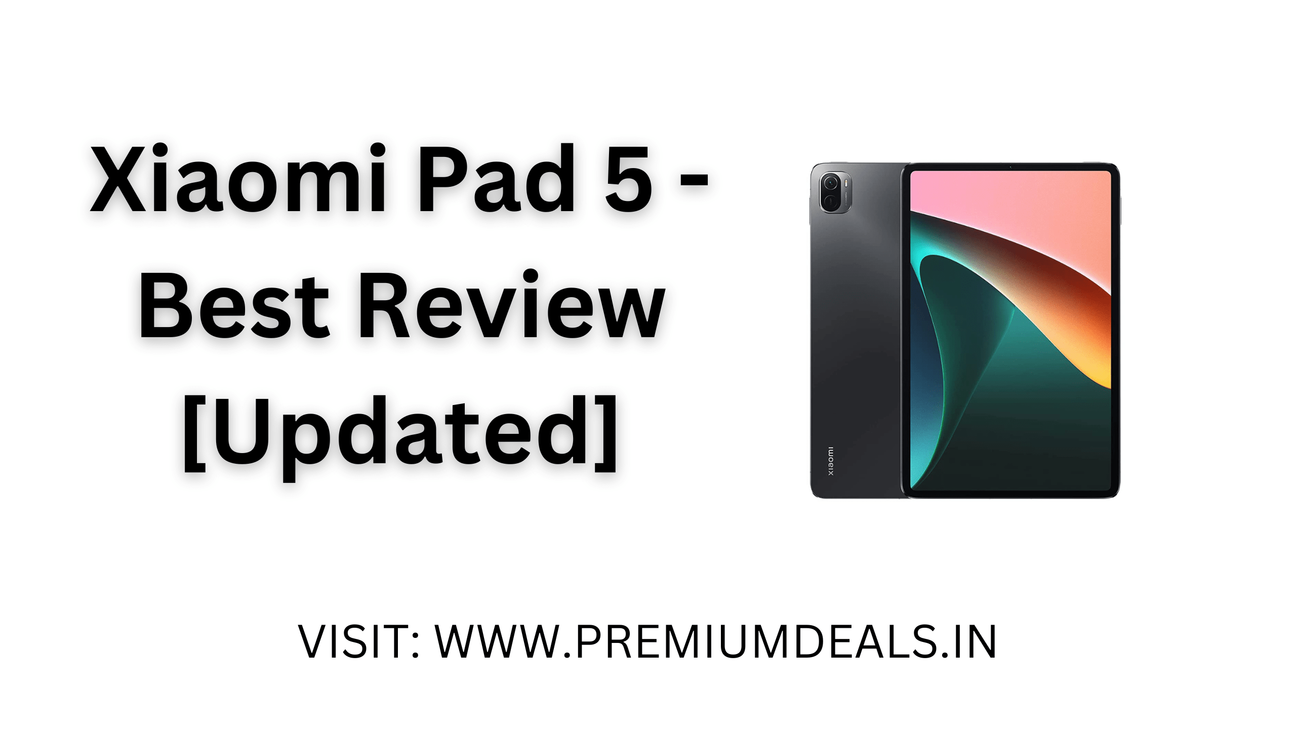 Xiaomi Pad 5 - Best Review [Updated]