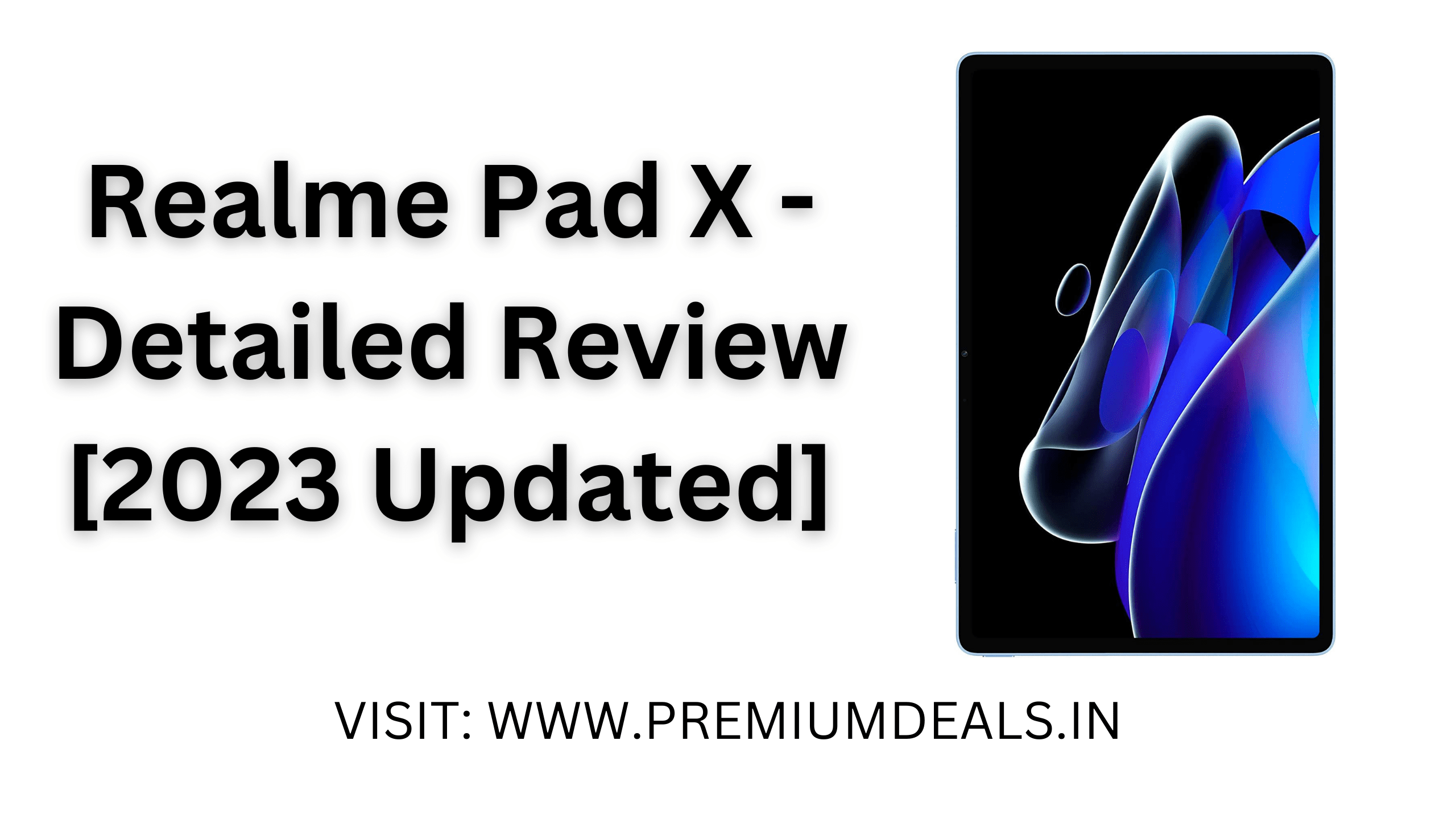 Realme Pad X - Detailed Review [2023 Updated]