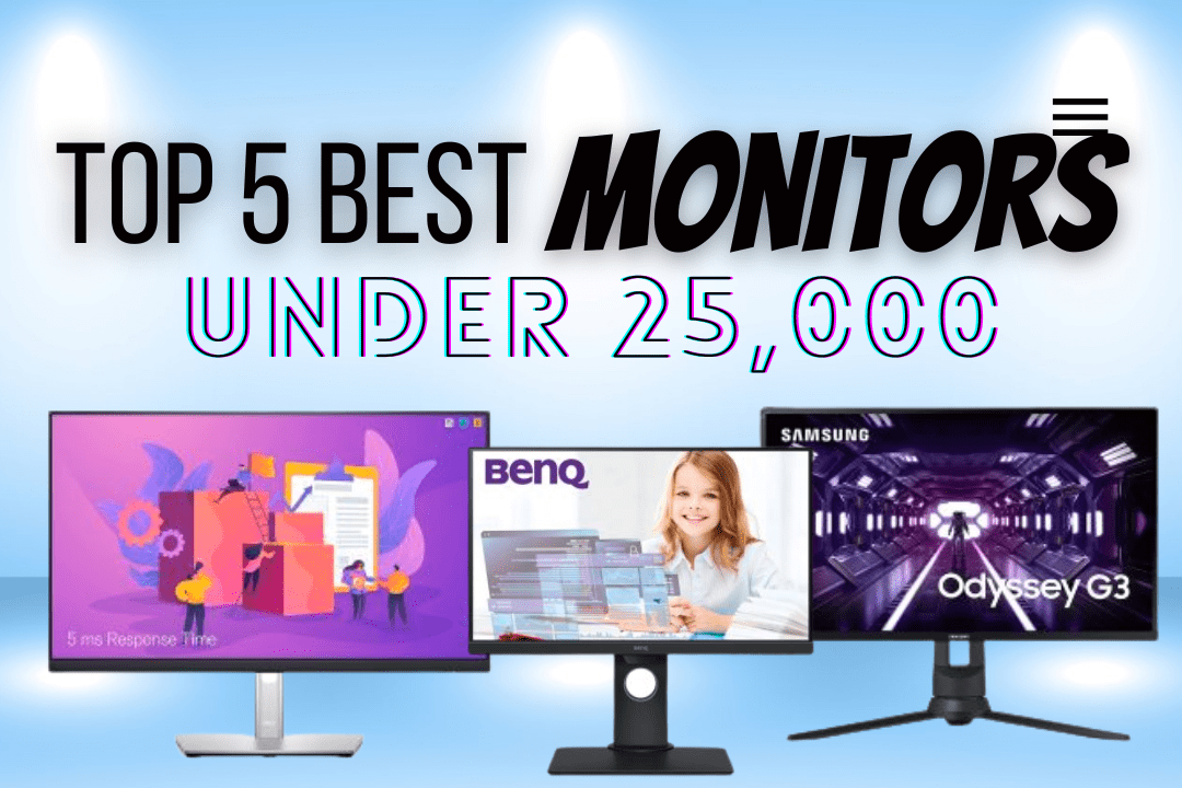 Top 5 Best Monitors Under 25000 In India