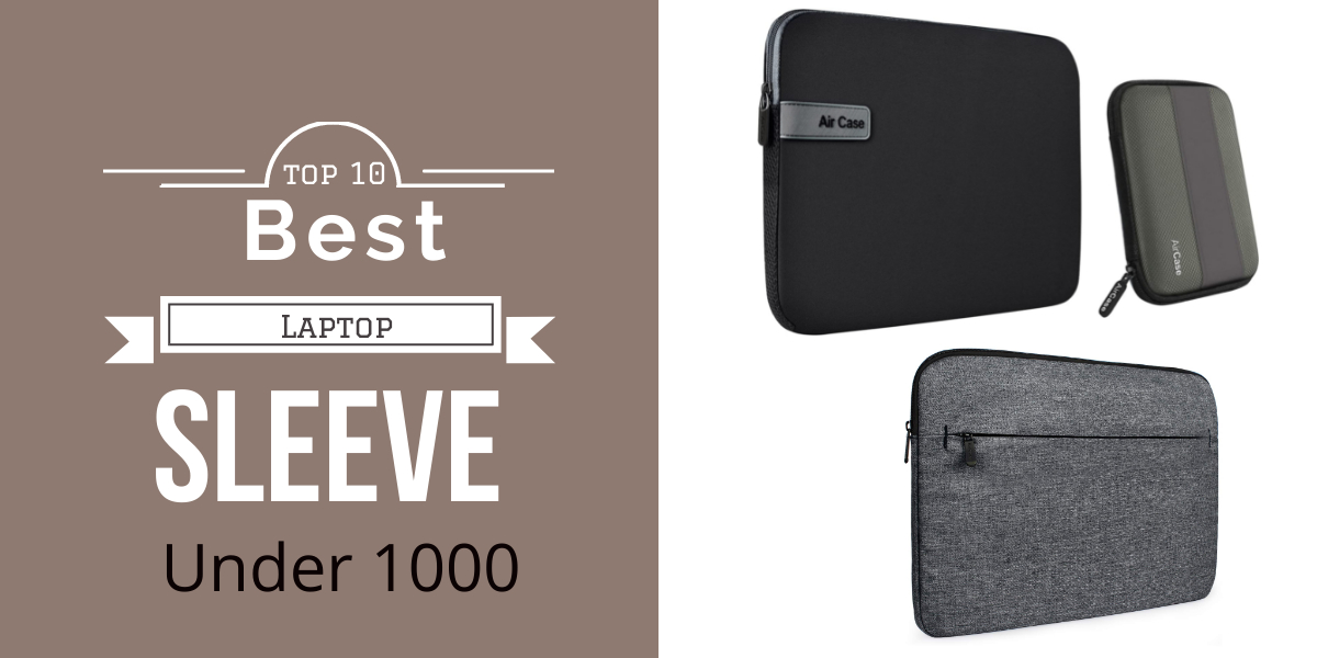 Top 10 Best Laptop Sleeves & Slipcases Under 1000 in India